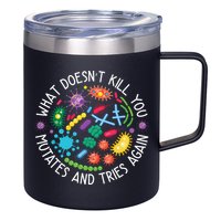 What Doesnt Kill You Mutates And Tries Again Funny Biology 12oz Stainless Steel Coffee Mug