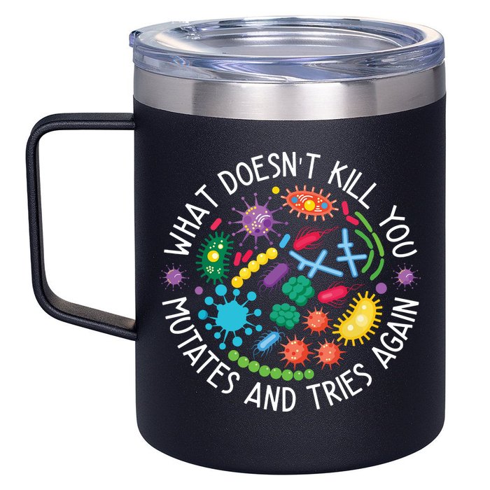 What Doesnt Kill You Mutates And Tries Again Funny Biology 12oz Stainless Steel Coffee Mug