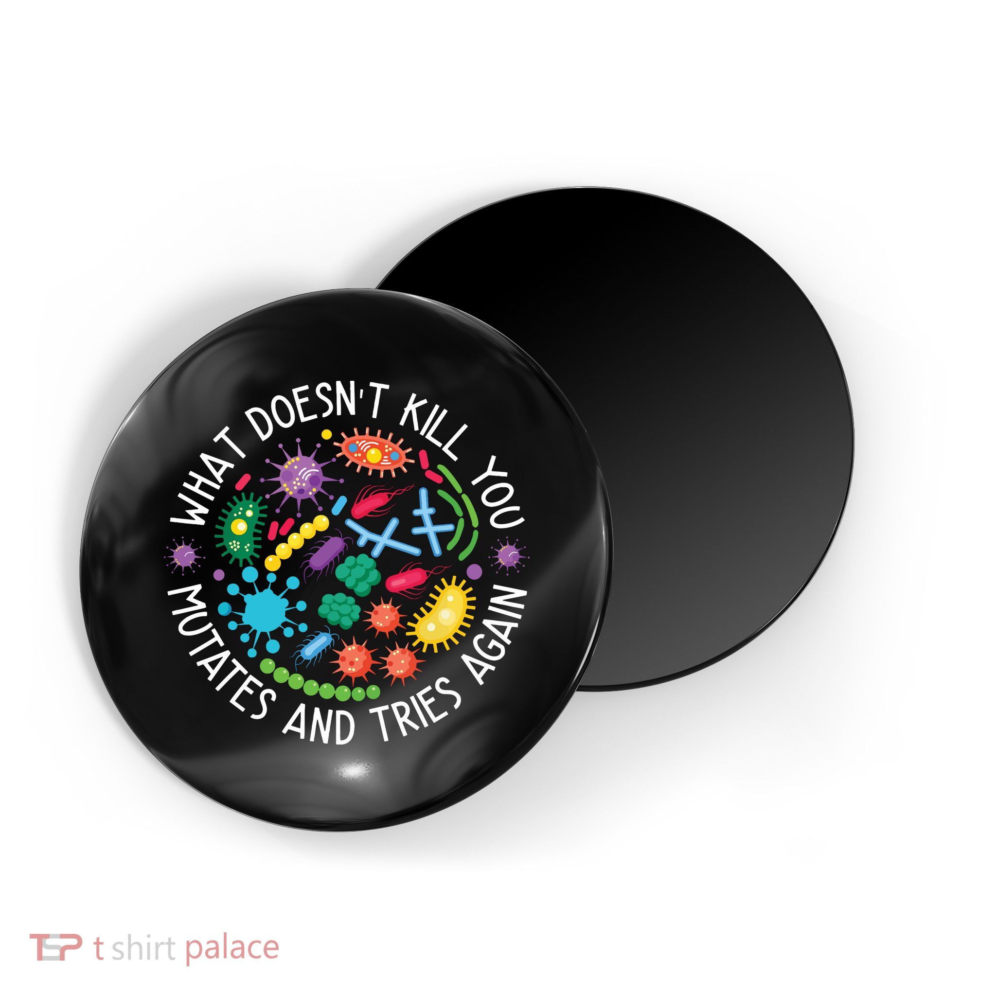 What Doesnt Kill You Mutates And Tries Again Funny Biology Magnet