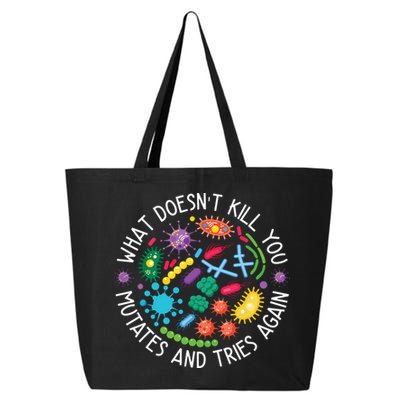 What Doesnt Kill You Mutates And Tries Again Funny Biology 25L Jumbo Tote