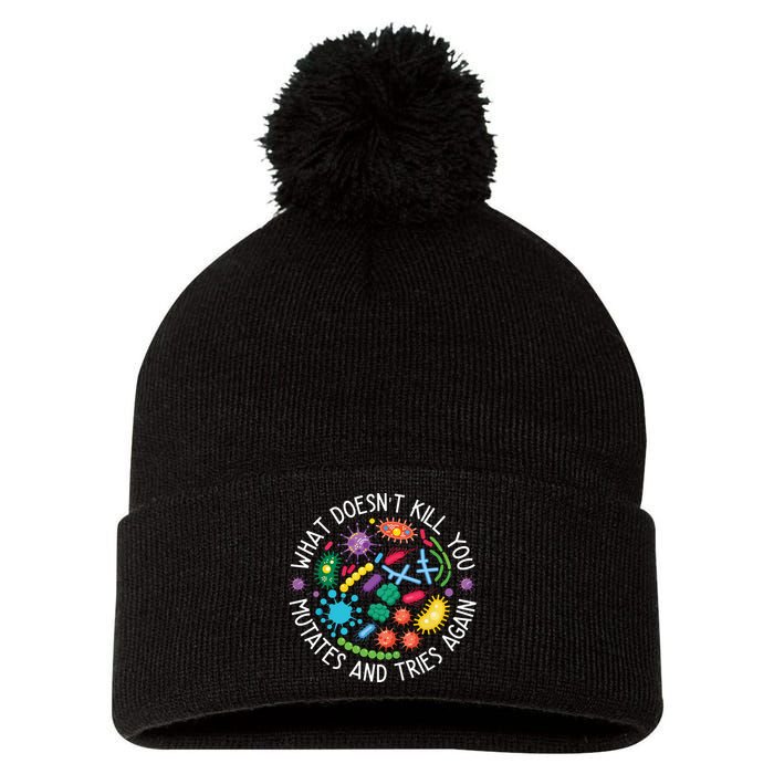 What Doesnt Kill You Mutates And Tries Again Funny Biology Pom Pom 12in Knit Beanie