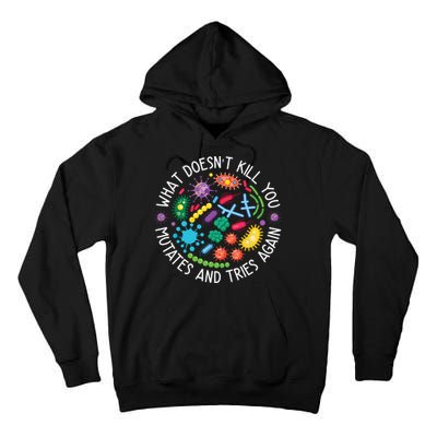 What Doesnt Kill You Mutates And Tries Again Funny Biology Tall Hoodie