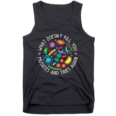 What Doesnt Kill You Mutates And Tries Again Funny Biology Tank Top