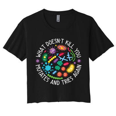 What Doesnt Kill You Mutates And Tries Again Funny Biology Crop Top