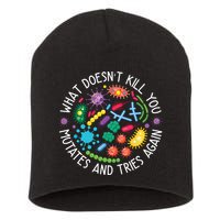What Doesnt Kill You Mutates And Tries Again Funny Biology Short Acrylic Beanie