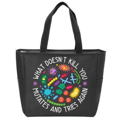 What Doesnt Kill You Mutates And Tries Again Funny Biology Zip Tote Bag