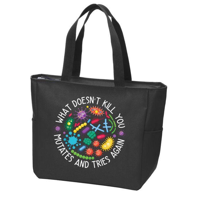 What Doesnt Kill You Mutates And Tries Again Funny Biology Zip Tote Bag