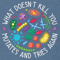 What Doesnt Kill You Mutates And Tries Again Funny Biology Garment-Dyed Sweatshirt
