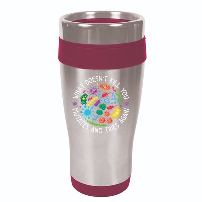 What Doesnt Kill You Mutates And Tries Again Funny Biology 16oz Travel Tumbler