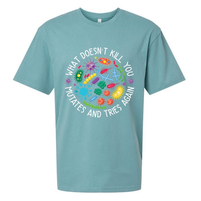 What Doesnt Kill You Mutates And Tries Again Funny Biology Sueded Cloud Jersey T-Shirt