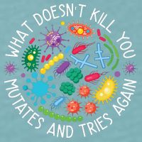 What Doesnt Kill You Mutates And Tries Again Funny Biology Sueded Cloud Jersey T-Shirt