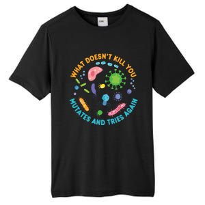 What Doesnt Kill You Mutates And Tries Again Funny Biology Tall Fusion ChromaSoft Performance T-Shirt