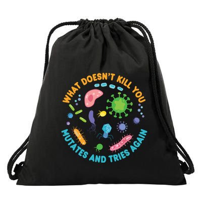 What Doesnt Kill You Mutates And Tries Again Funny Biology Drawstring Bag