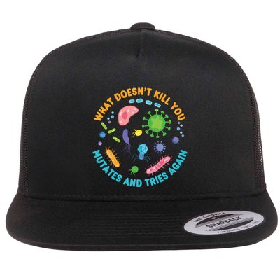 What Doesnt Kill You Mutates And Tries Again Funny Biology Flat Bill Trucker Hat