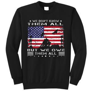 We Dont Know Them All But We Owe Them All Veterans Day Flag Sweatshirt