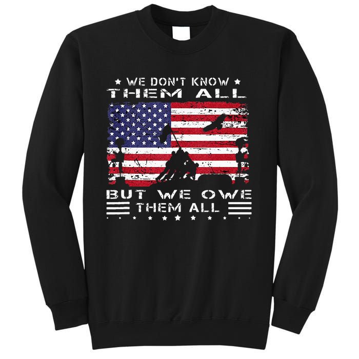 We Dont Know Them All But We Owe Them All Veterans Day Flag Sweatshirt