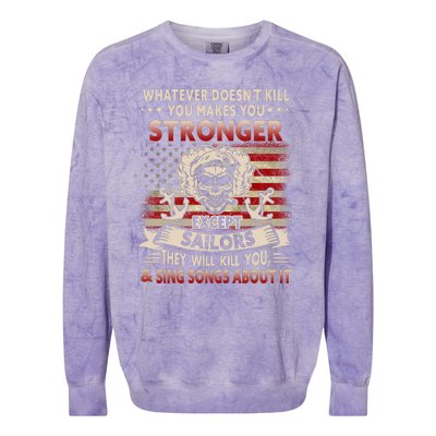 What Doesn't Kill You Makes You Stronger Except Sailor Colorblast Crewneck Sweatshirt