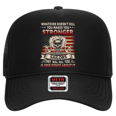 What Doesn't Kill You Makes You Stronger Except Sailor High Crown Mesh Back Trucker Hat