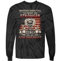 What Doesn't Kill You Makes You Stronger Except Sailor Tie-Dye Long Sleeve Shirt