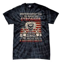 What Doesn't Kill You Makes You Stronger Except Sailor Tie-Dye T-Shirt