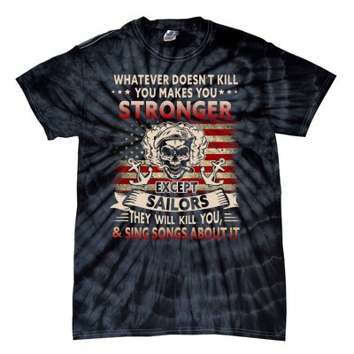 What Doesn't Kill You Makes You Stronger Except Sailor Tie-Dye T-Shirt