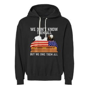 We Dont Know Them All But We Owe Them All 4th Of July Back Garment-Dyed Fleece Hoodie