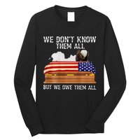 We Dont Know Them All But We Owe Them All 4th Of July Back Long Sleeve Shirt