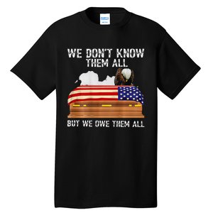 We Dont Know Them All But We Owe Them All 4th Of July Back Tall T-Shirt