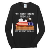 We Dont Know Them All But We Owe Them All 4th Of July Back Tall Long Sleeve T-Shirt