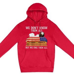 We Dont Know Them All But We Owe Them All 4th Of July Back Premium Pullover Hoodie