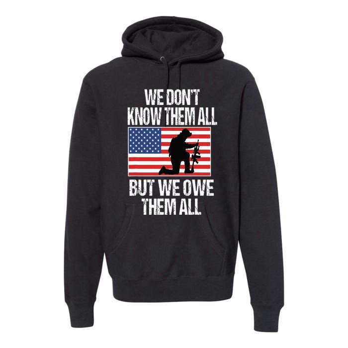 We Dont Know Them All But We Owe Them All Premium Hoodie