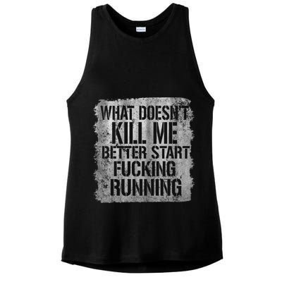 What Doesn't Kill Me Better Start Fucking Running Ladies PosiCharge Tri-Blend Wicking Tank