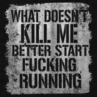 What Doesn't Kill Me Better Start Fucking Running Ladies PosiCharge Tri-Blend Wicking Tank