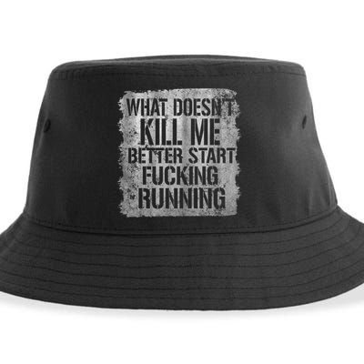 What Doesn't Kill Me Better Start Fucking Running Sustainable Bucket Hat