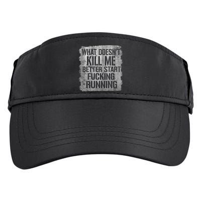 What Doesn't Kill Me Better Start Fucking Running Adult Drive Performance Visor