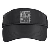 What Doesn't Kill Me Better Start Fucking Running Adult Drive Performance Visor