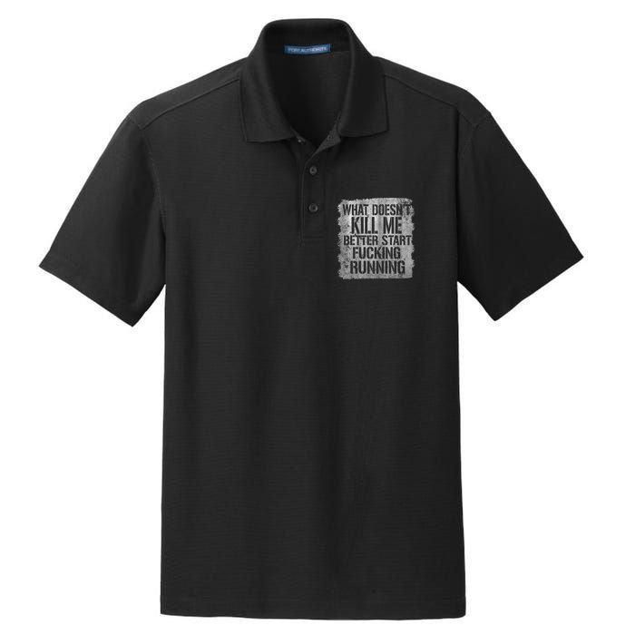 What Doesn't Kill Me Better Start Fucking Running Dry Zone Grid Polo