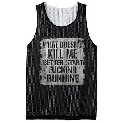 What Doesn't Kill Me Better Start Fucking Running Mesh Reversible Basketball Jersey Tank