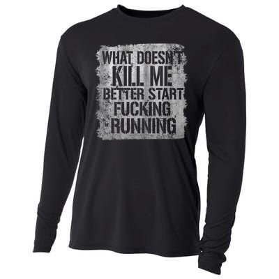 What Doesn't Kill Me Better Start Fucking Running Cooling Performance Long Sleeve Crew