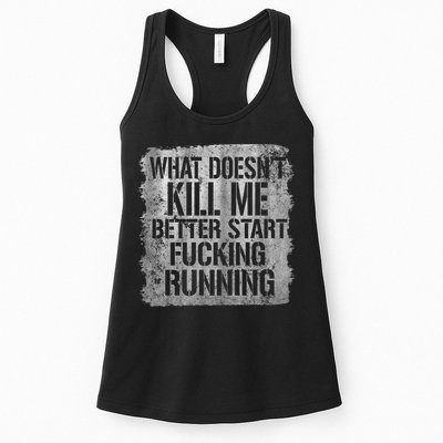 What Doesn't Kill Me Better Start Fucking Running Womens Tank Top