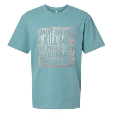 What Doesn't Kill Me Better Start Fucking Running Sueded Cloud Jersey T-Shirt