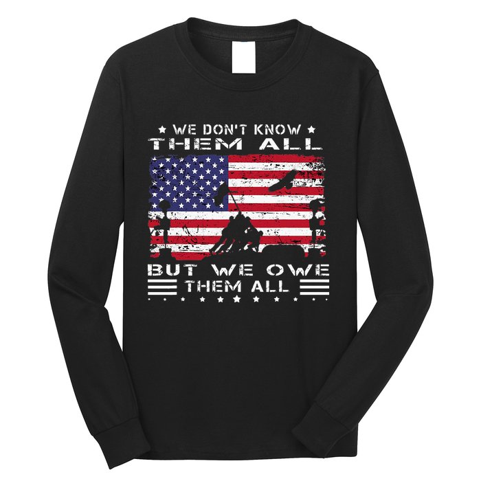 We DonT Know Them All But We Owe Them All Veterans Day Flag Long Sleeve Shirt