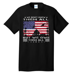 We DonT Know Them All But We Owe Them All Veterans Day Flag Tall T-Shirt