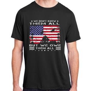 We DonT Know Them All But We Owe Them All Veterans Day Flag Adult ChromaSoft Performance T-Shirt