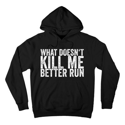 What Doesnt Kill Me Hoodie