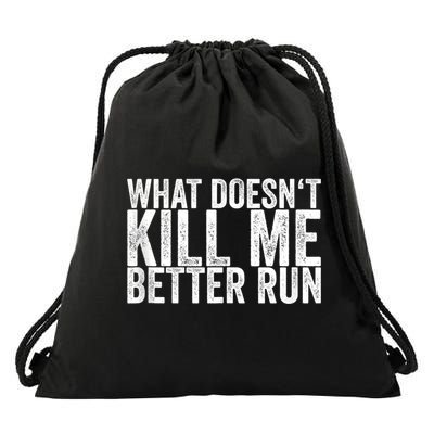 What Doesnt Kill Me Drawstring Bag