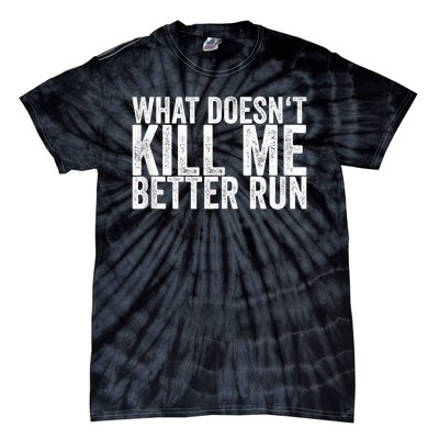 What Doesnt Kill Me Tie-Dye T-Shirt