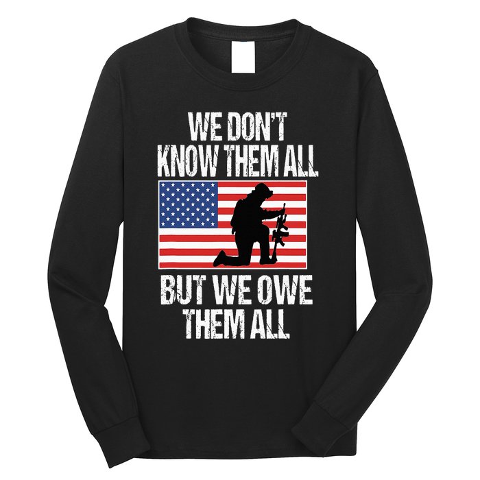 We Dont Know Them All But We Owe Them All Long Sleeve Shirt