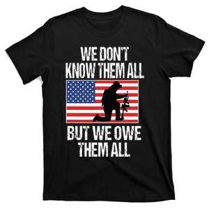 We Dont Know Them All But We Owe Them All T-Shirt