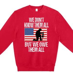 We Dont Know Them All But We Owe Them All Premium Crewneck Sweatshirt